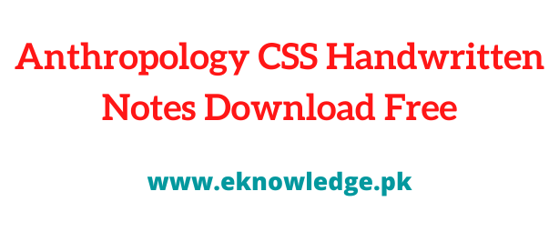 Anthropology CSS Handwritten Notes Download Free