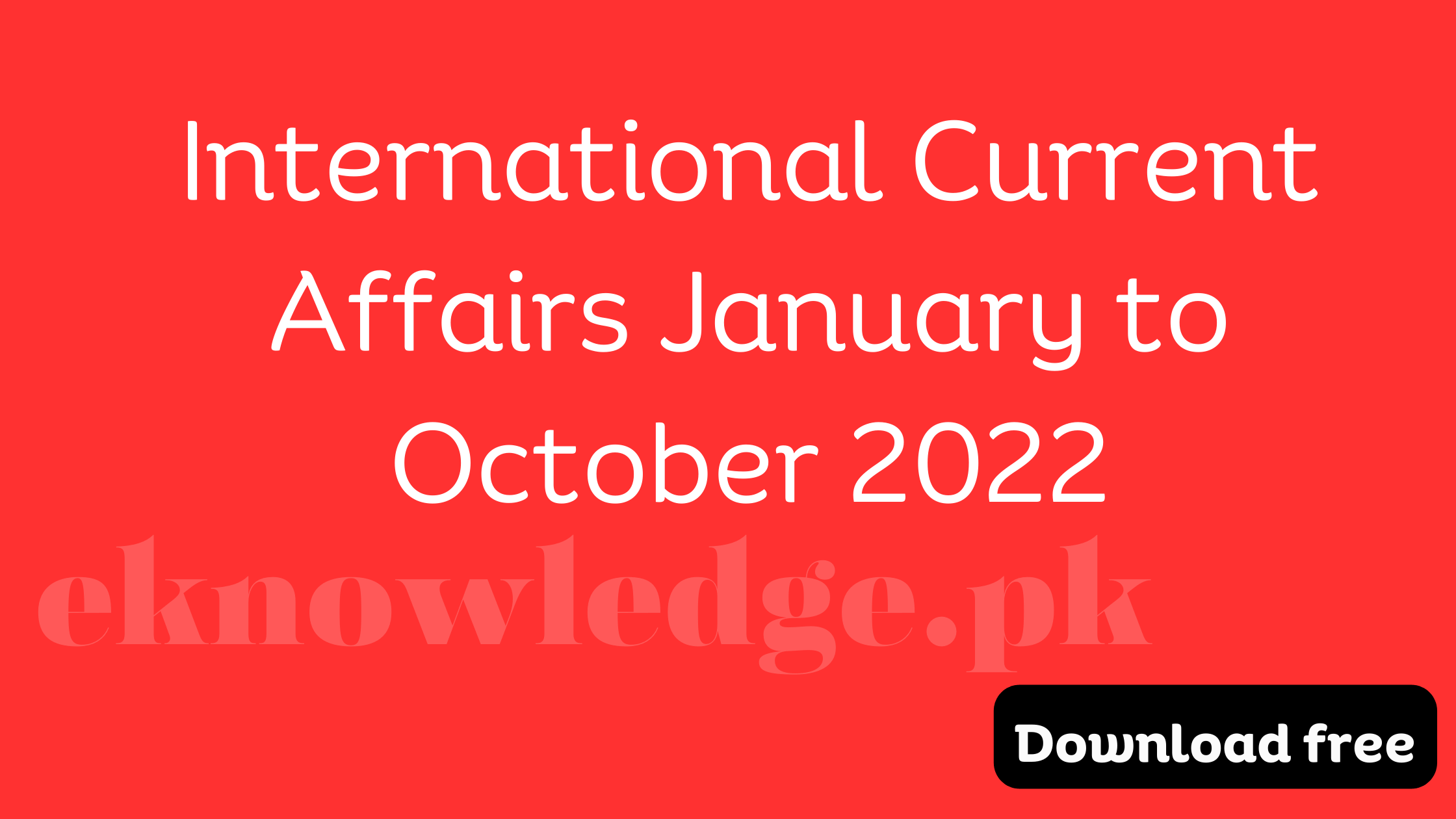 International Current Affairs January to October 2022